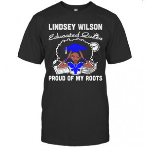 Lindsey Wilson Educated Queen Proud Of My Roots T-Shirt